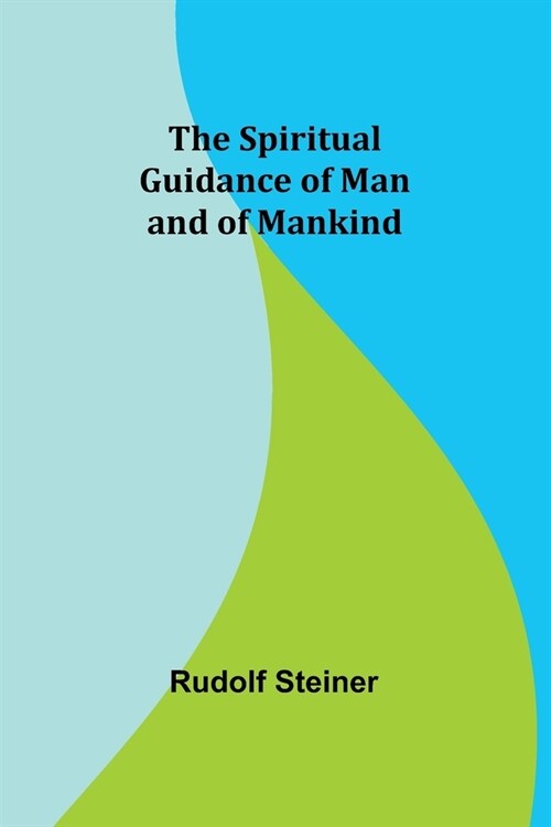 The Spiritual Guidance of Man and of Mankind (Paperback)