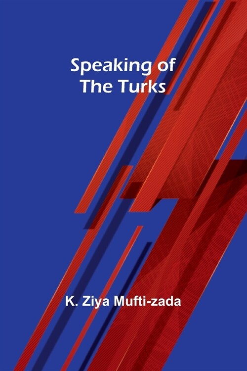 Speaking of the Turks (Paperback)