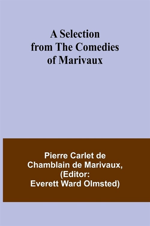 A Selection from the Comedies of Marivaux (Paperback)