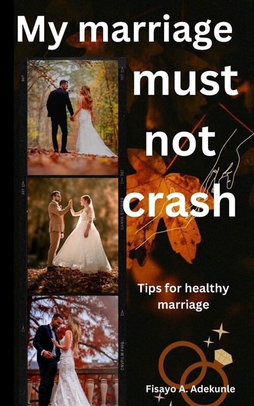 My marriage must not crash: Tips for healthy marriage (Paperback)
