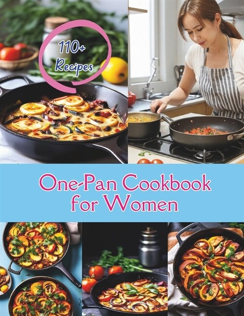 One-Pan Cookbook for Women: 110+ One-Pan Recipes for the Modern Woman (Paperback)