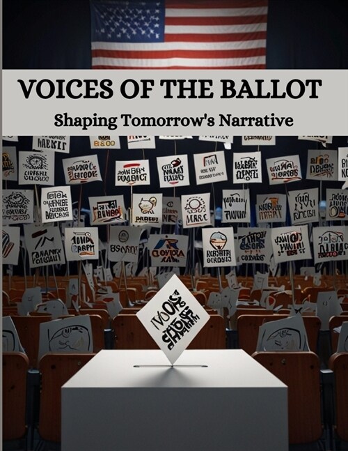 Voices of the Ballot: Shaping Tomorrows Narrative (Paperback)