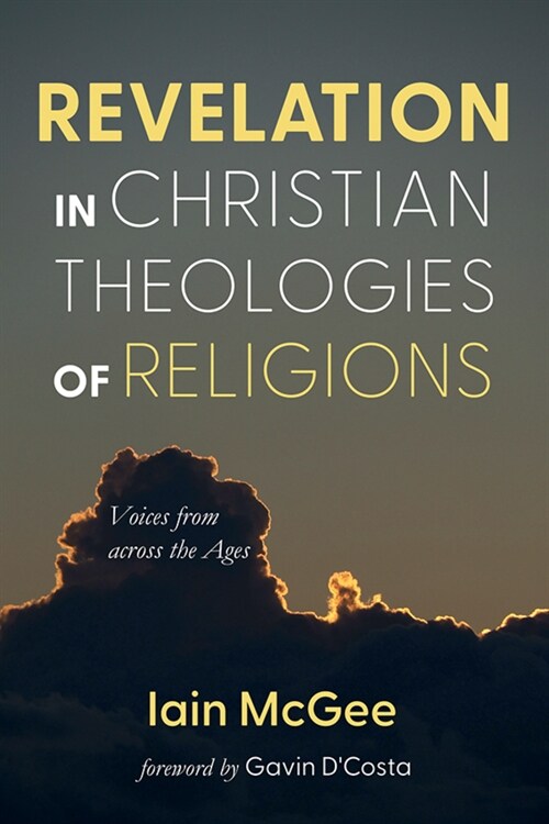Revelation in Christian Theologies of Religions: Voices from Across the Ages (Paperback)