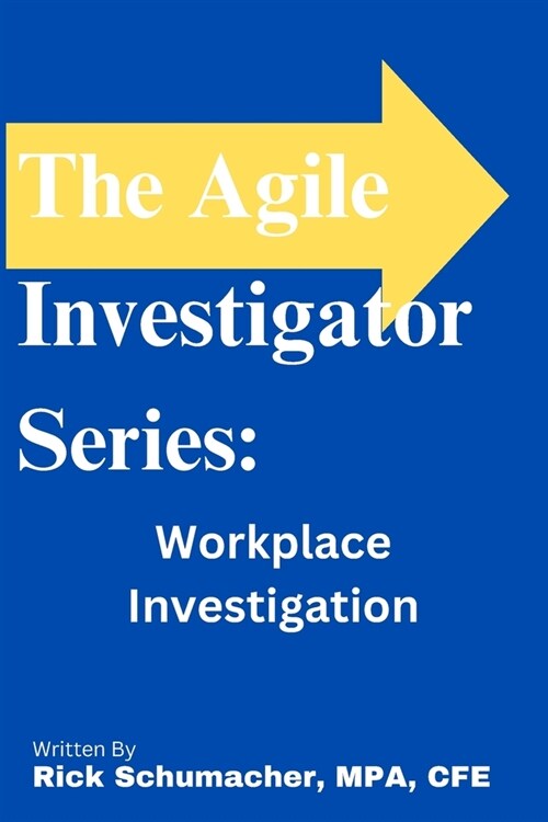 The Agile Investigator: Workplace Investigations (Paperback)