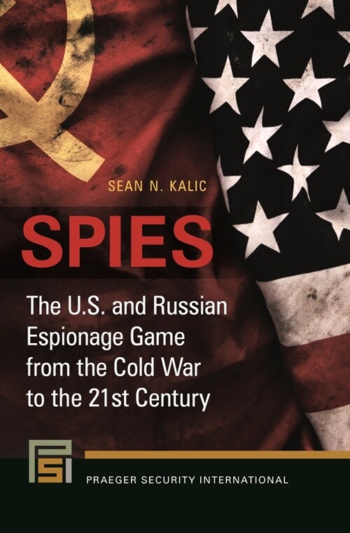 Spies: The U.S. and Russian Espionage Game from the Cold War to the 21st Century (Paperback)