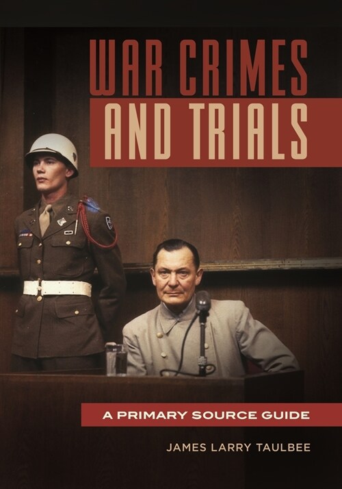 War Crimes and Trials: A Primary Source Guide (Paperback)