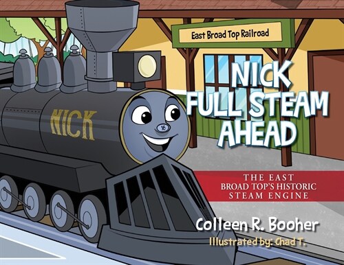 Nick Full Steam Ahead: The East Broad Tops Historic Steam Engine (Paperback)