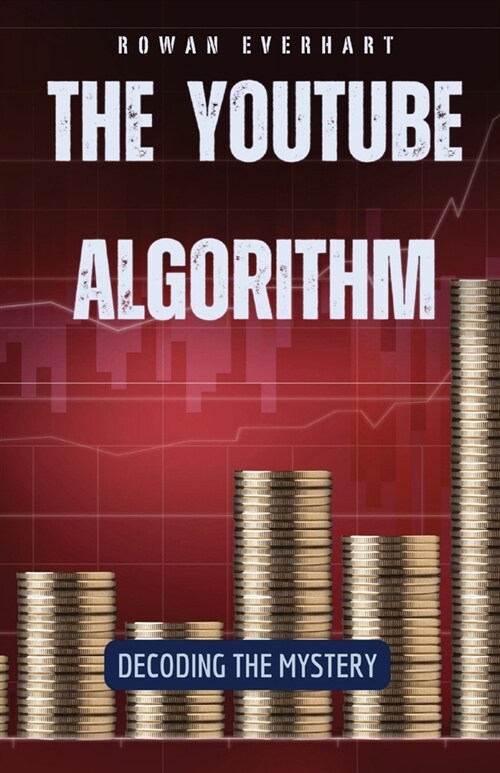 The YouTube Algorithm: Decoding the Mystery (Paperback)
