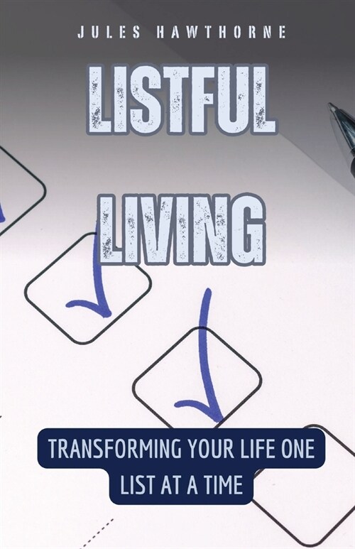 Listful Living: Transforming Your Life One List at a Time (Paperback)