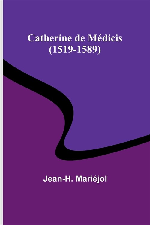 Catherine de M?icis (1519-1589) (Paperback)