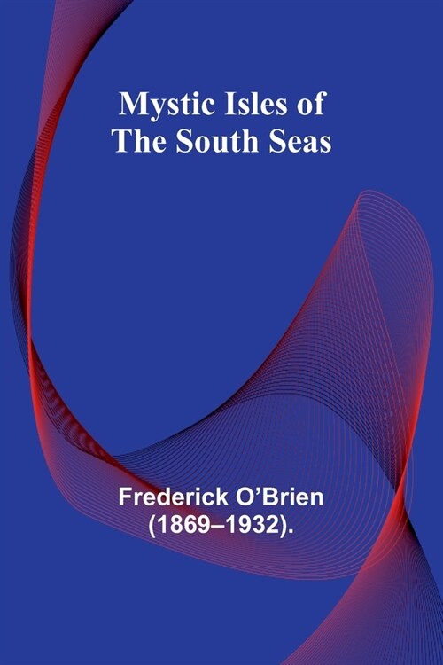 Mystic Isles of the South Seas (Paperback)