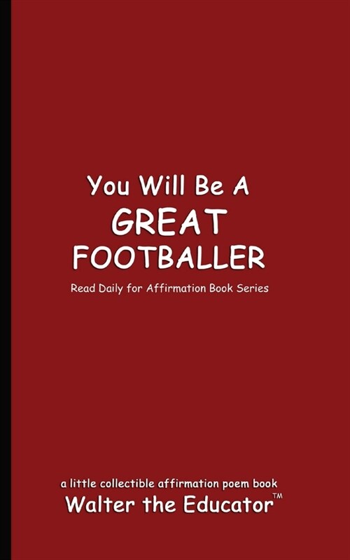 You Will Be a Great Footballer: Read Daily for Affirmation Book Series (Paperback)