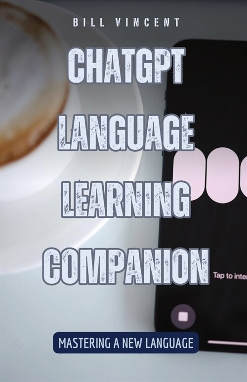 ChatGPT Language Learning Companion: Mastering a New Language (Paperback)