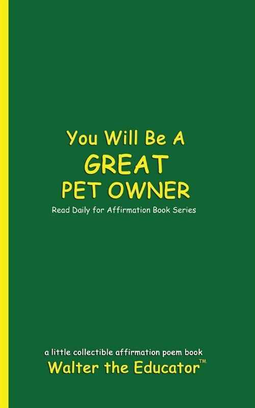 You Will Be a Great Pet Owner: Read Daily for Affirmation Book Series (Paperback)