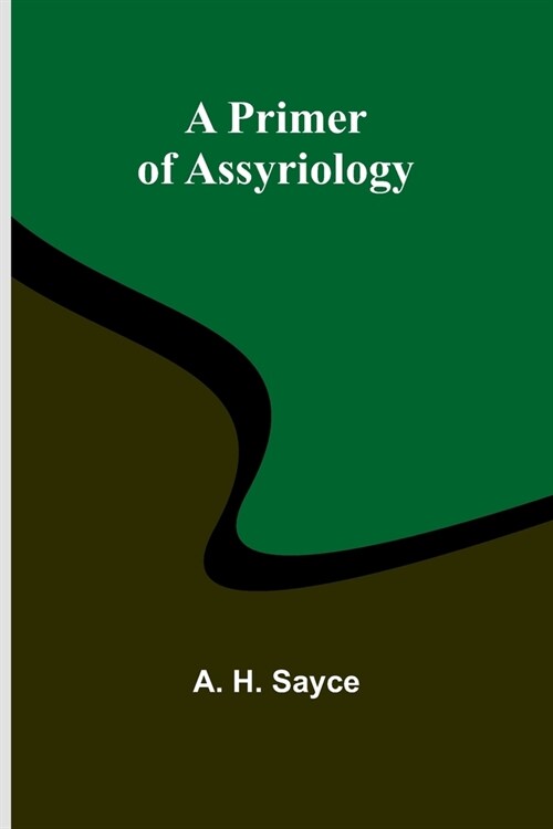 A Primer of Assyriology (Paperback)