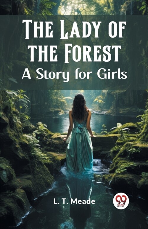 The Lady of the Forest A Story for Girls (Paperback)