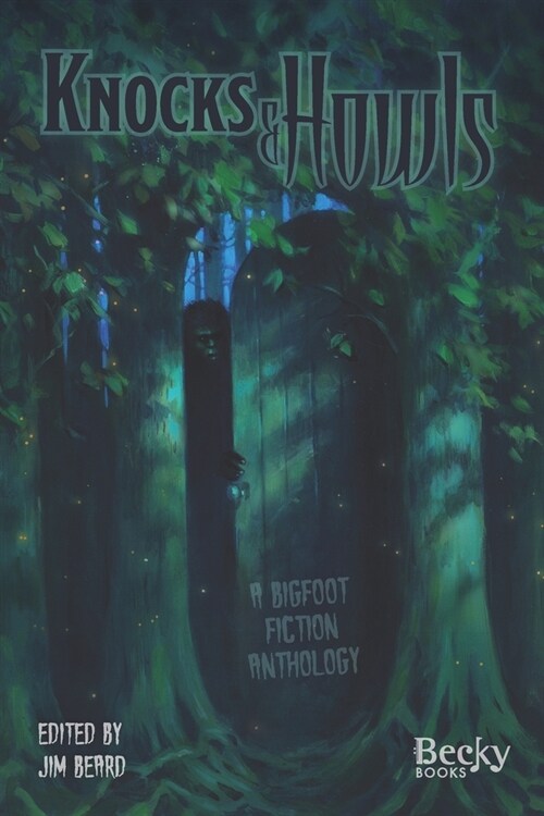 Knocks and Howls: A Bigfoot Fiction Anthology (Paperback)