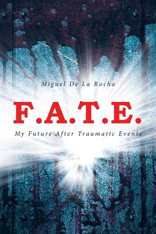 F.A.T.E.: My Future After Traumatic Events (Paperback)