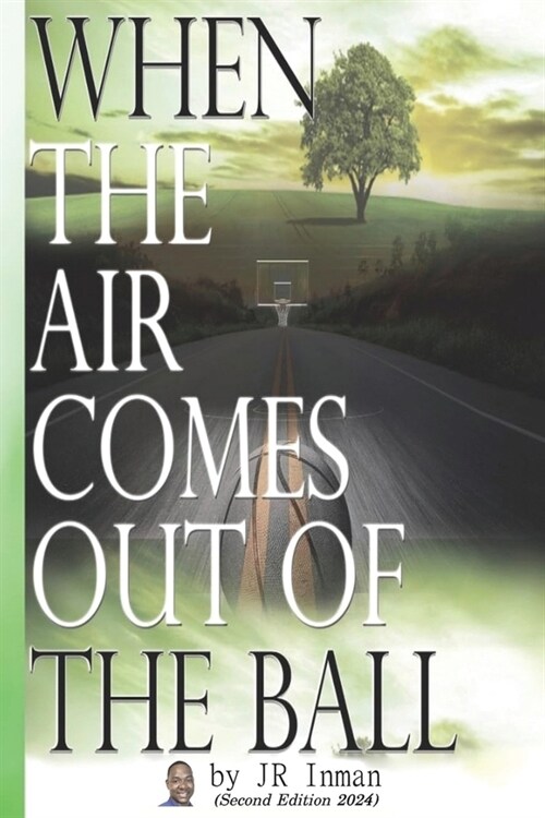 When the Air Comes Out of the Ball (Paperback, Edition 2024)