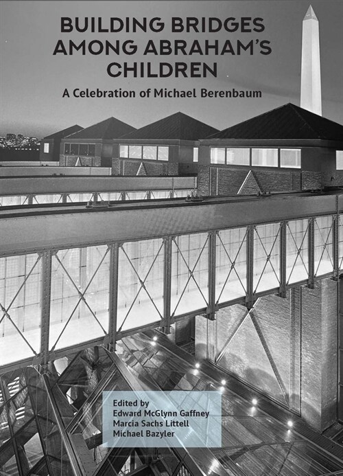 Building Bridges Among Abrahams Children: A Celebration of Michael Berenbaum (Hardcover)