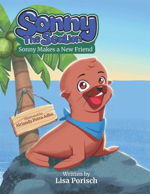 Sonny The Sea Lion: Sonny Makes a New Friend (Paperback)