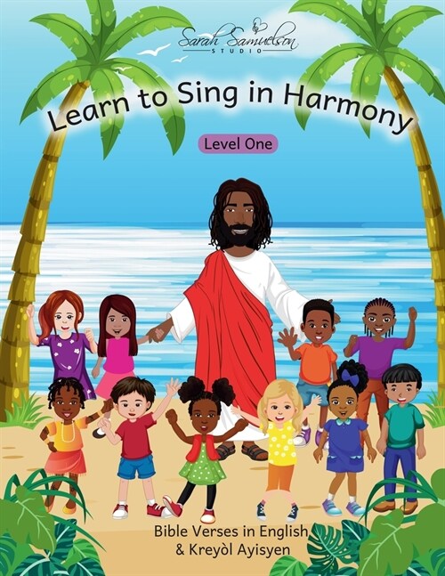 Learn to Sing in Harmony: Level One: Bible Verses in English & Krey? Ayisyen (Paperback)