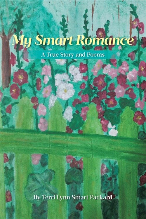 My Smart Romance: A True Story and Poems (Paperback)