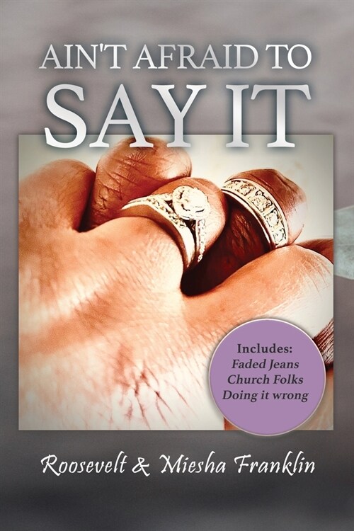 Aint Afraid to Say It (Paperback)