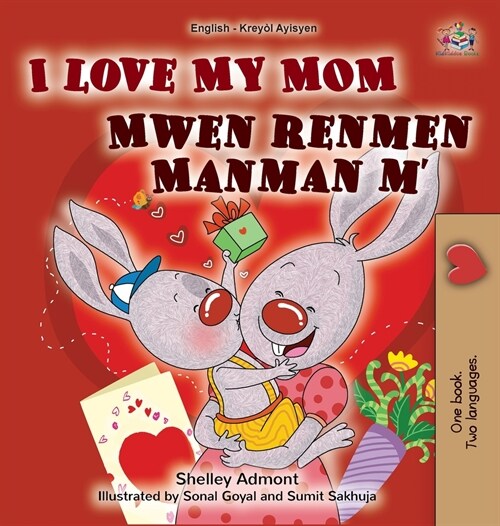 I Love My Mom (English Haitian Creole Bilingual Book for Kids) (Hardcover)