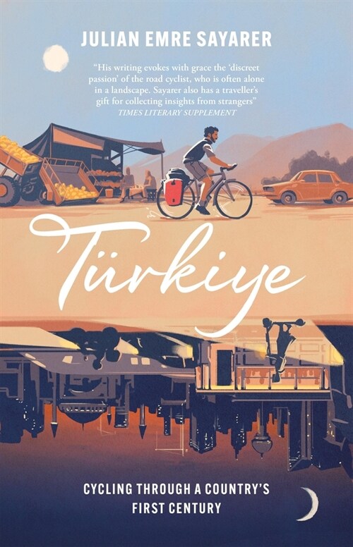Turkiye : Cycling Through a Country’s First Century (Paperback)