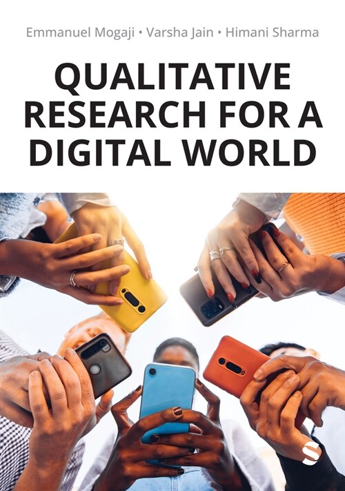 Qualitative Research for a Digital World : A Practical Guide (Hardcover)