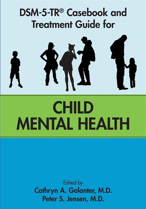 Dsm-5-Tr(r) Casebook and Treatment Guide for Child Mental Health (Paperback)