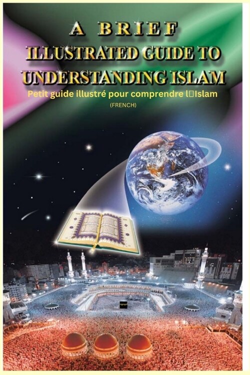 A Brief Illustrated Guide To Understanding Islam - Petit guide illustr?pour comprendre lIslam (Paperback)