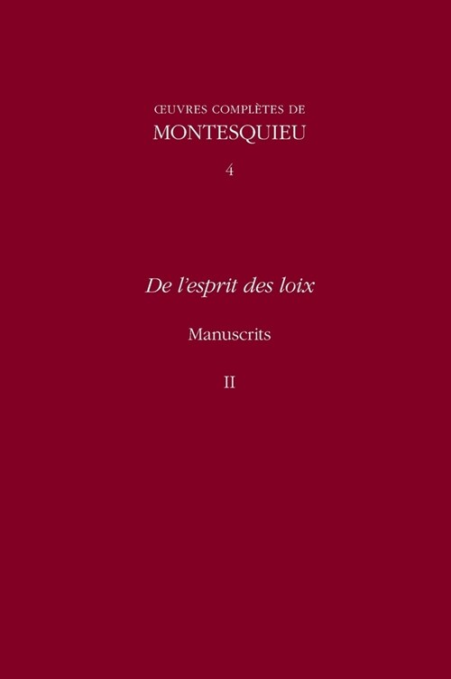 OEuvres compl?es de Montesquieu 4: De lesprit des loix: Manuscrits II (Hardcover)