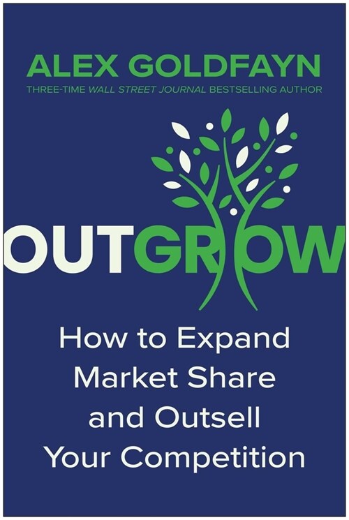 Outgrow: How to Expand Market Share and Outsell Your Competition (Hardcover)