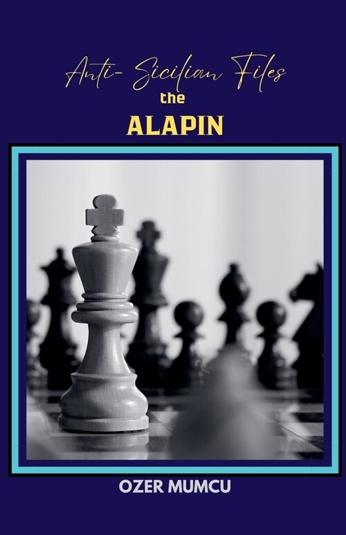 Anti Sicilian Files the Alapin (Paperback)