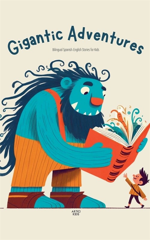 Gigantic Adventures: Bilingual Spanish-English Stories for Kids (Paperback)