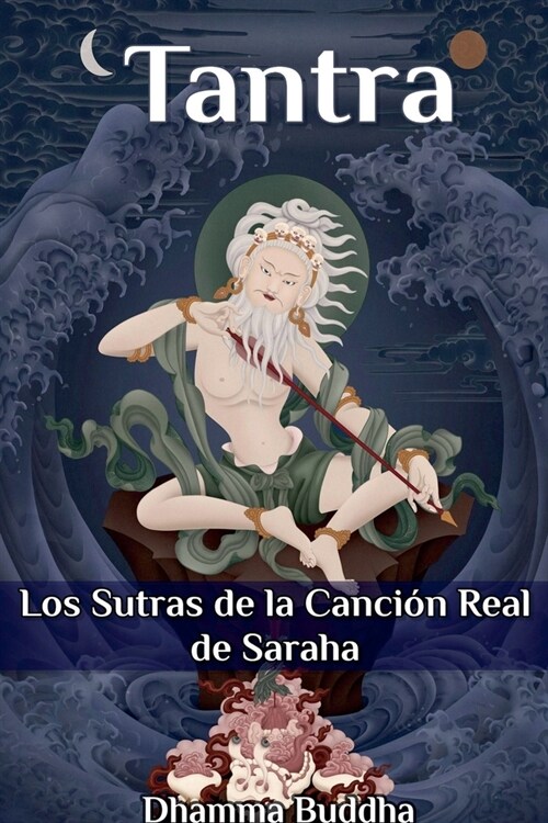 Tantra: Los Sutras de la Canci? Real de Saraha (Paperback)