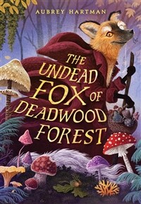 The Undead Fox of Deadwood Forest (Hardcover)