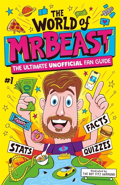 The World of Mrbeast: The Ultimate Unofficial Fan Guide Packed with Facts, Stats, and Quizzes (Paperback)