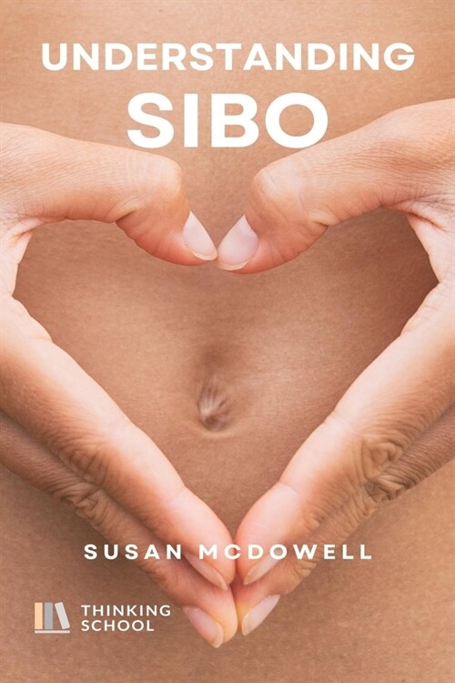 Understanding SIBO: The Enigma of Small Intestinal Bacterial Overgrowth (Paperback)