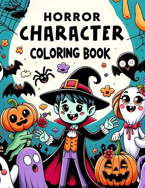 Horror Character Coloring Book: Dive into the World of Nightmares, Where Every Page is Filled with Iconic Horror Characters Waiting for Your Colors to (Paperback)