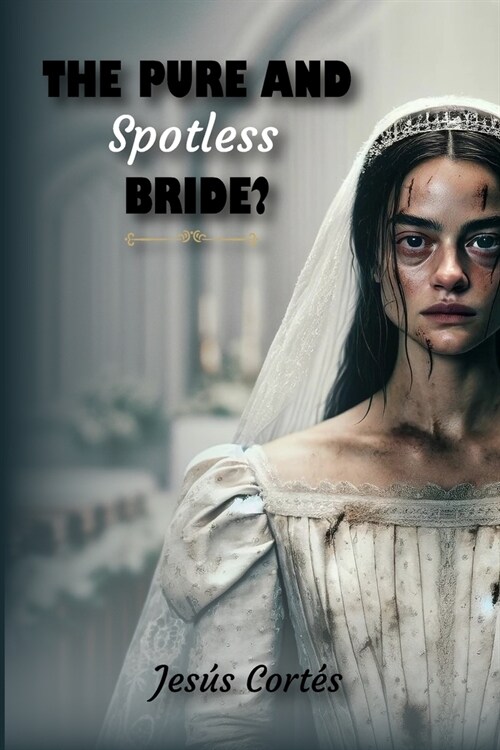 The Pure and Spotless Bride? (Paperback)