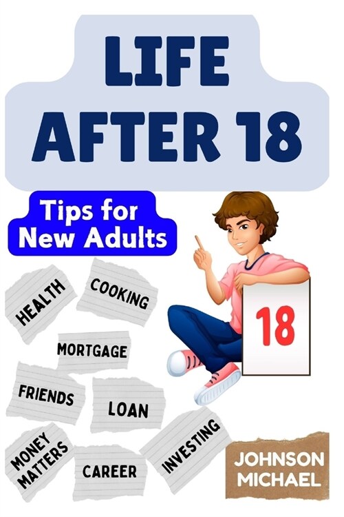 Life After 18: Tips for New Adults (Paperback)