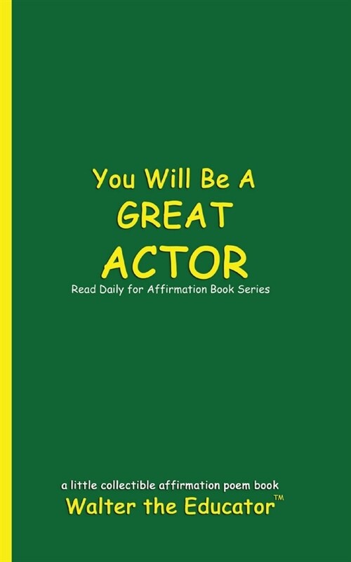 You Will Be a Great Actor: Read Daily for Affirmation Book Series (Paperback)