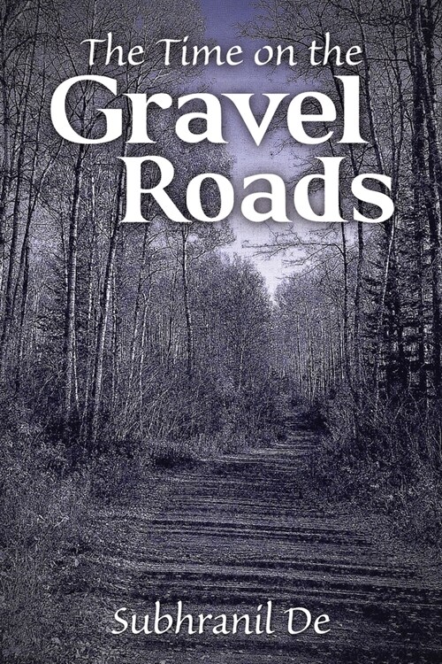 The Time on the Gravel Roads (Paperback)