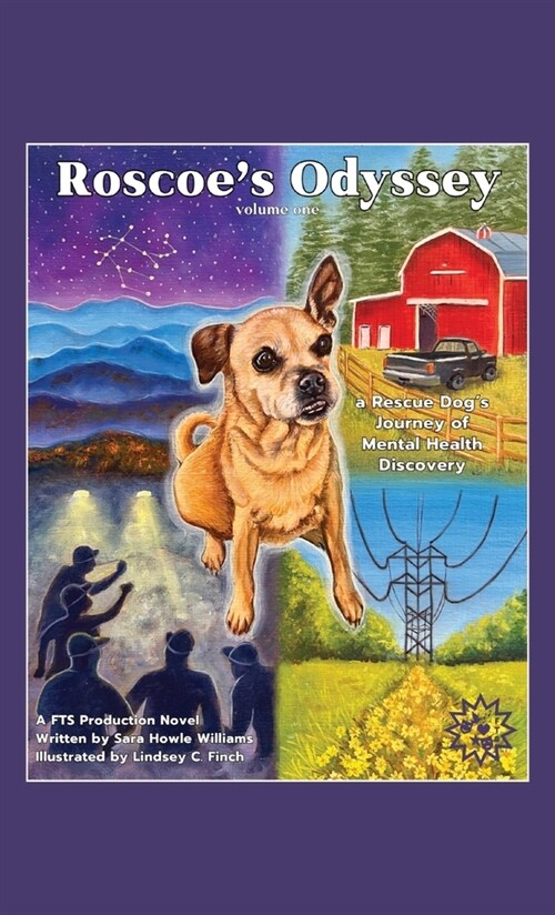 Roscoes Odyssey Volume One: a Rescue Dogs Journey of Mental Health Discovery (Hardcover, First Edition)