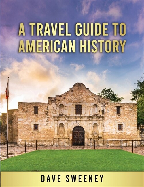 A Travel Guide to American History (Paperback)