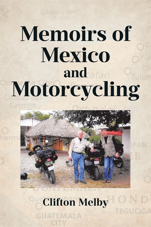 Memoirs of Mexico and Motorcycling (Paperback)