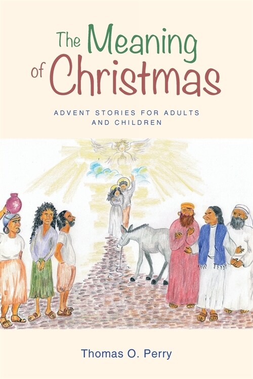 The Meaning of Christmas: Advent Stories for Adults and Children (Paperback)